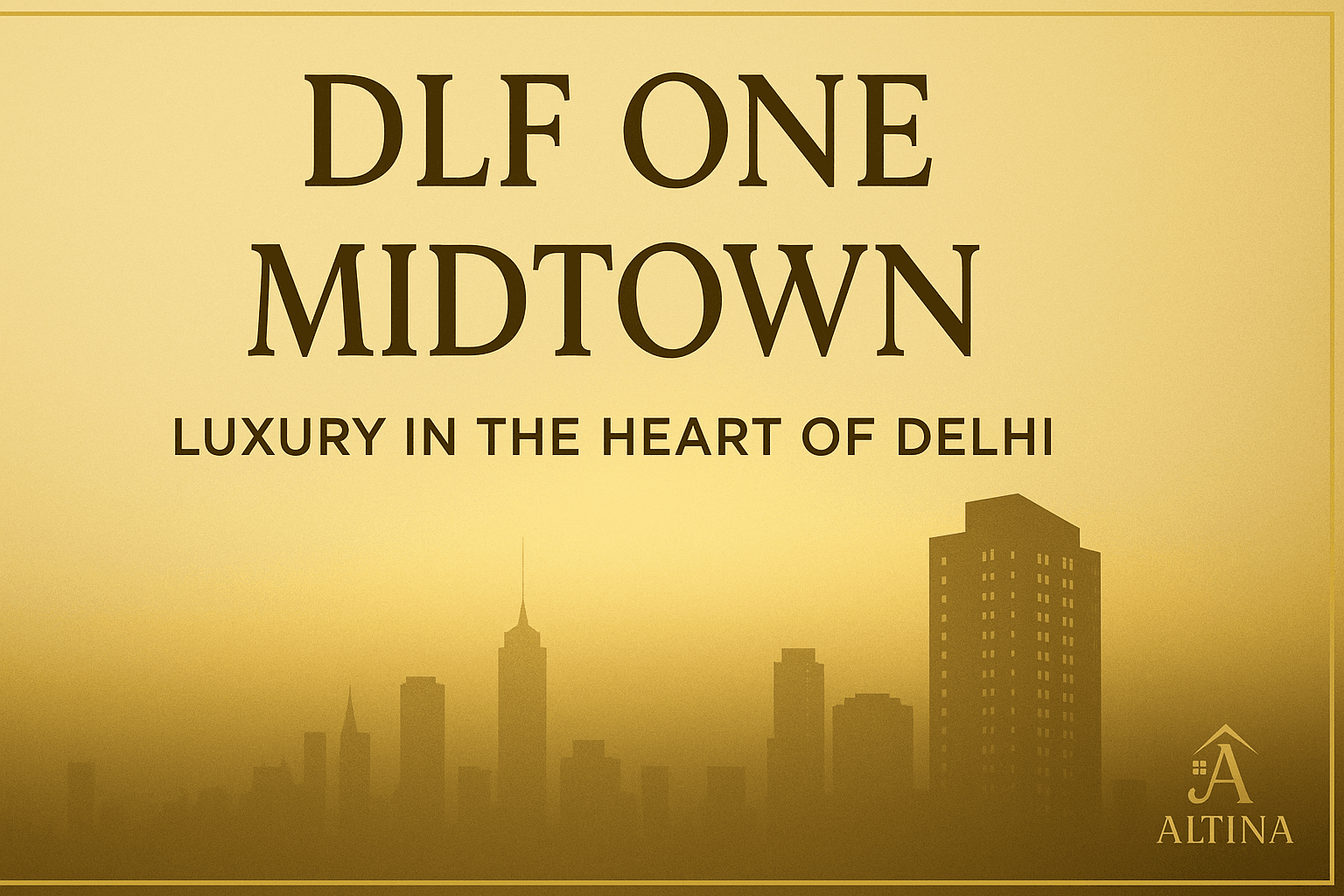 DLF One Midtown: Redefining Luxury Living in Delhi